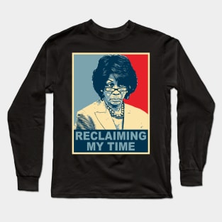 Maxine Waters RECLAIMING MY TIME Long Sleeve T-Shirt